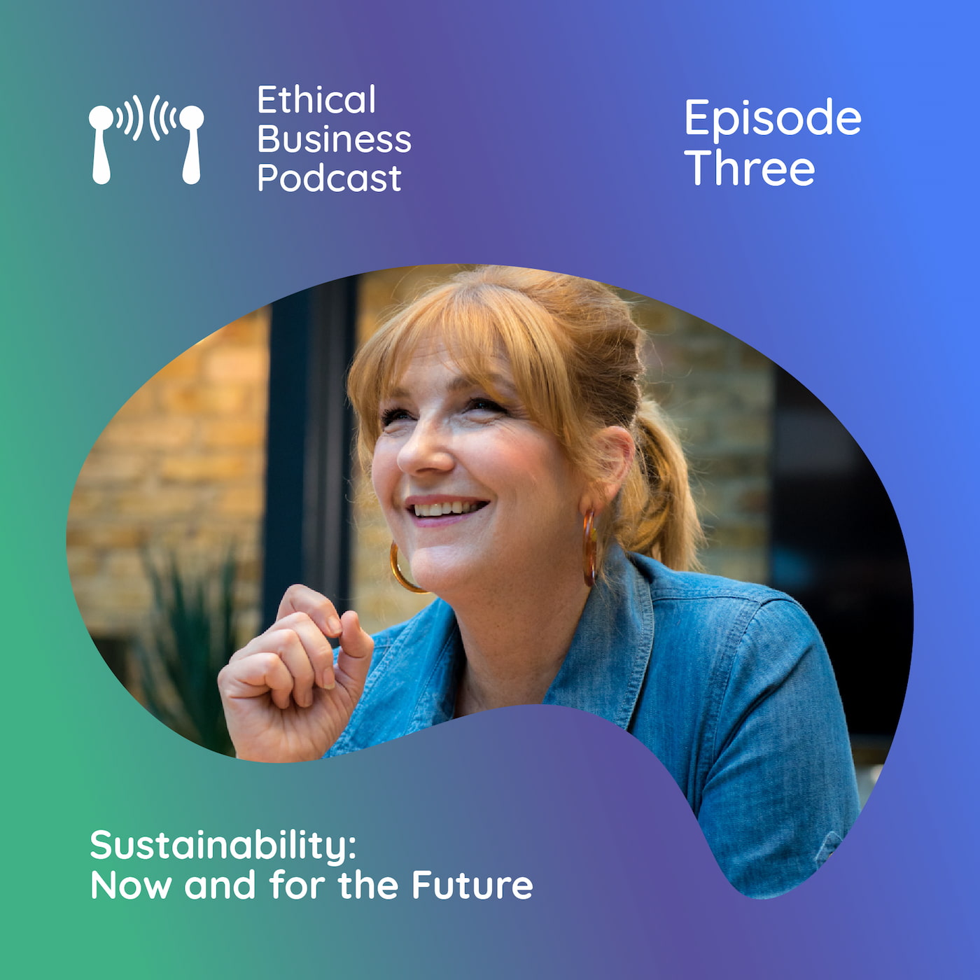 Graphic for the Sustainability: Now and for the Future podcast.