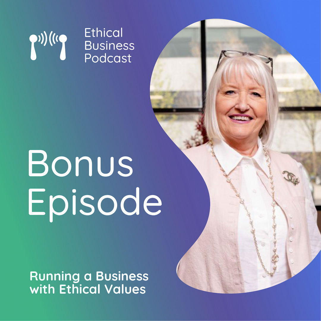 Graphic for a bonus episode podcast on Running a Business with Ethical Values