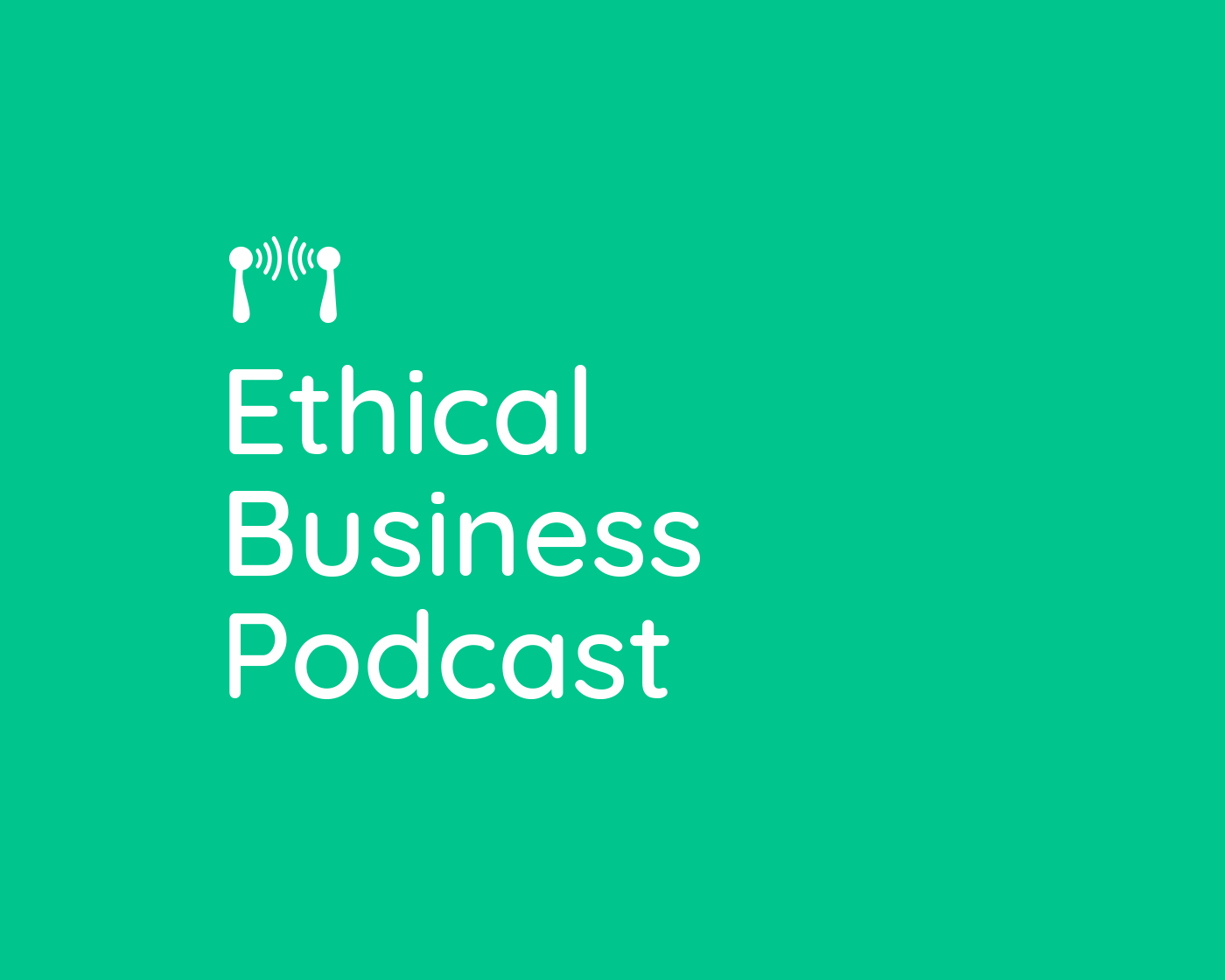 Ethical business podcast graphic solid green background