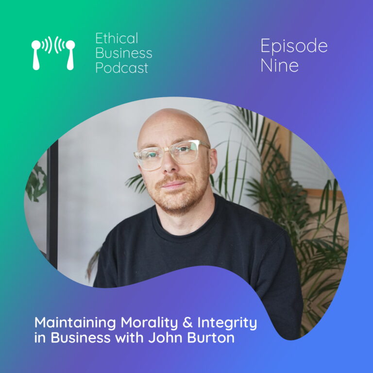 Image of guests and presenters for the Ethical Business Podcast titled Maintaining Morality & Integrity in Business with John Burton